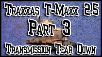 Traxxas T-maxx 2.5 | Part 3 Transmission Teardown & Cleaning