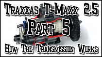 Traxxas T-maxx 2.5 | Part 5 How The Transmission Works