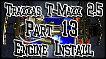 Traxxas T-maxx 2.5 | Part13 Engine Installation